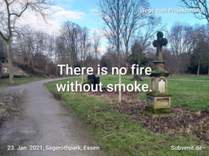 Wege 40 There is no fire without smoke